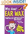 Why Does Ear Wax Taste So Gross? (Mitchell Symons' Trivia Books)