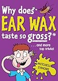 Why does ear wax taste so gross? - : and more top trivia