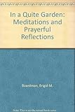 In a quiet garden : meditations and prayerful reflections