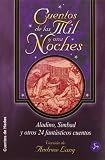 Los cuentos de las mil y una noche / The Stories of Thousand and One Night: Aladino, Simbad y otros 24 fantasticos cuentos / Aladdin, Sinbad and 24 ... De Hadas / Fairy Tales) (Spanish Edition)