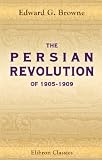 The Persian Revolution of 1905-1909
