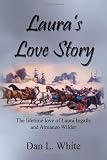 Laura's Love Story: The Lifetime Love of Laura Ingalls and Almanzo Wilder