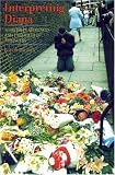 Interpreting Diana: Television Audiences and the Death of a Princess (Distributed for the British Film Institute)