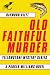 Books : Old Faithful Murder: Yellowstone Mystery Series