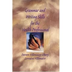 Grammar and Writing Skills for the Health Professional (Villemaire,Grammar and Writing Skills for the Health Professional)