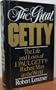 The Great Getty: The Life and Loves of J. Paul Getty - Richest Man in the World