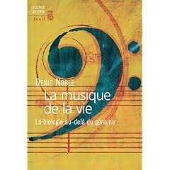 La musique de la vie : La biologie au-del� du g�nome