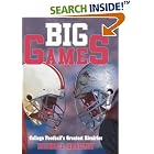 Click here to buy Big Games: College Football's Greatest Rivalries by  Michael Bradley.