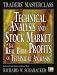 Collectible : Technical Analysis and Stock Market Profits: The Real Bible of Technical Analysis (Traders' Masterclass)