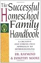 The Successful Homeschool Family Handbook