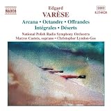 Varèse: Arcana; Intégrales; Déserts