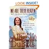 We Are Their Heaven: Why the Dead Never Leave Us