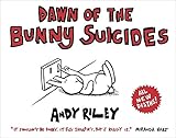 Dawn of the bunny suicides