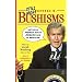 Still More George W. Bushisms: Neither in French, Nor in English, Nor in Mexican