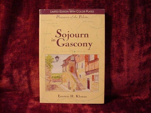 Sojourn in Gascony: Pleasures of the Palette (Limited edition with Color Plates)