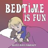Bedtime Is Fun ~ Kristen Marie Cummiskey