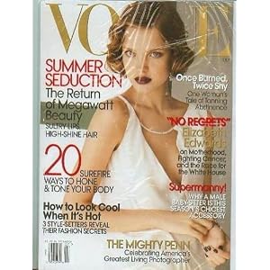 Vogue July 2007 - Natalia Vodianova, Photographer Irving Penn, Summer Seduction, No Regrets Elizabeth Edwards, Supermanny,