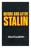 Before and after Stalin : a personal account of Soviet Russia from the 1920s to the 1960s