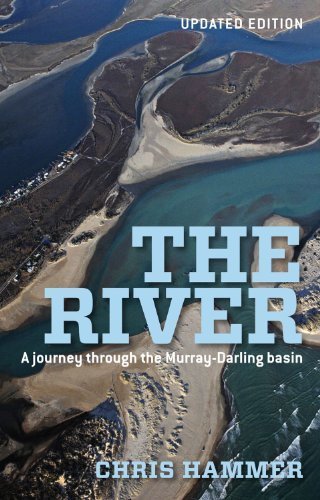 The River: A Journey Through the Murray-Darling Basin Updated edition by Hammer, Chris (2012) Paperback