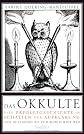 Das Okkulte: eine Erfolgsgeschichte im Schatten der Aufklärung ; von Gutenberg bis zum World Wide Web (ger)