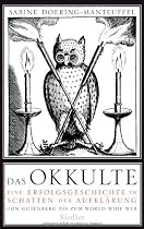 Das Okkulte: Eine Erfolgsgeschichte im Schatten der Aufklärung - Von Gutenberg bis zum World Wide Web