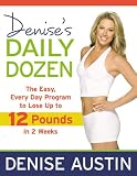 Denises Daily Dozen: The Easy, Every Day Program to Lose Up to 12 Pounds in 2 Weeks