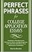 Perfect Phrases for College Application Essays (Perfect Phrases)