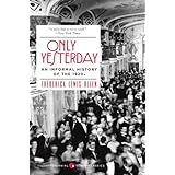Only Yesterday: An Informal History of the 1920s