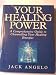 Image of Your Healing Power: A Comprehensive Guide to Channelling Your Healing Energies