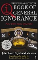 QI: The Book of General Ignorance (The Noticeably Stouter Edition)