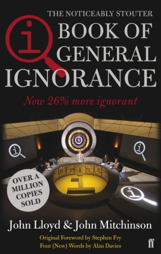 QI: The Book of General Ignorance (The Noticeably Stouter Edition)