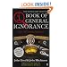 QI: The Book of General Ignorance (The Noticeably Stouter Edition)