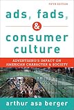Ads, fads, and consumer culture : advertising's impact on American character and society