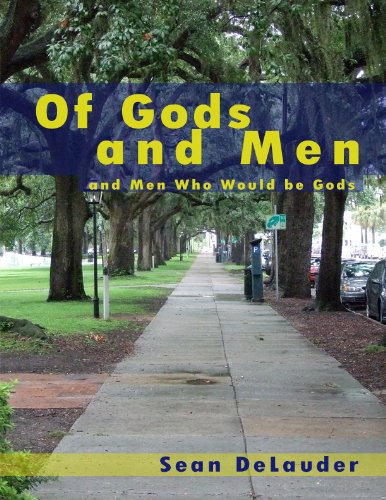 Of Gods and Men and Men Who Would be Gods