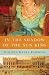 In the Shadow of the Sun King (Darkness to Light, #1) by Golden Keyes Parsons