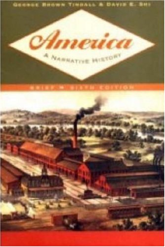 America: A Narrative History, Brief Sixth Edition, One-Volume Edition
