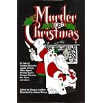 Murder for Christmas : 26 Tales of Yuletide Malice By Agatha Christie, Ellery Queen, Dorothy Sayers, Georges Simenon, Rex Stout, and Others. book cover