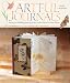 Artful Journals: Making & Embellishing Memory Books, Garden Diaries & Travel Albums