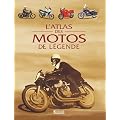 Atlas des motos de l�gende