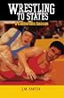 Wrestling to States: A Cinderella Season