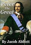 Peter the Great [Illustrated]