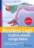 Restless Legs - Endlich wieder ruhige Beine: Mit Selbsttests zur sicheren Diagnose / Wieder erholsam schlafen