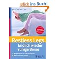 Restless Legs - Endlich wieder ruhige Beine: Mit Selbsttests zur sicheren Diagnose / Wieder erholsam schlafen