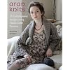 Aran Knits: 23 Contemporary Designs Using Classic Cable Patterns