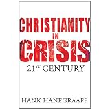 Christianity In Crisis: The 21st Centuryby Hank Hanegraaff