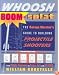 Whoosh Boom Splat: The Garage Warrior's Guide to Building Projectile Shooters