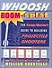 Whoosh Boom Splat: The Garage Warrior's Guide to Building Projectile Shooters
