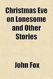 Christmas Eve on Lonesome and Other Stories