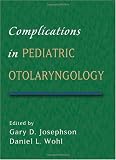 Complications in Pediatric Otolaryngology