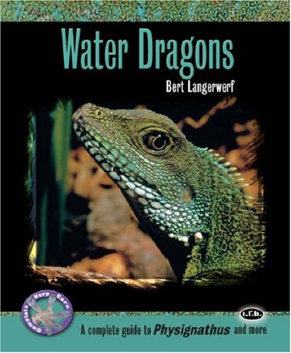Water Dragons: A Complete Guide to Physignathus and More (Complete Herp Care)